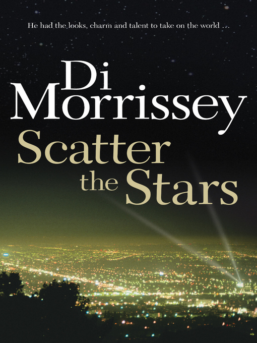 Title details for Scatter the Stars by Di Morrissey - Wait list